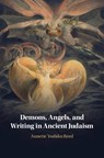 Demons, Angels, and Writing in Ancient Judaism - Annette Yoshiko (M. Mark and Esther K. Watkins Assistant Professor in the Humanities Reed - 9781108746090