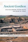 Ancient Gordion - Lisa (Santa Clara University Kealhofer ; Peter (University of New England Grave ; Mary M. (College of William and Mary Voigt - 9781108748391