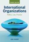International Organizations - Ian (Northwestern University Hurd - 9781108814317