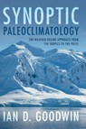 Synoptic Paleoclimatology - Ian D. (Macquarie University and ClimaLab) Goodwin - 9781108840842