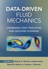 Data-Driven Fluid Mechanics - Miguel A. (Von Karman Institute for Fluid Dynamics Mendez ; Andrea (Universidad Carlos III de Madrid) Ianiro ; Bernd R. (Harbin Institute of Technology Noack - 9781108842143