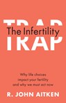 The Infertility Trap - R. John (University of Newcastle Aitken - 9781108940818