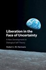 Liberation in the Face of Uncertainty - Hubert J. M. (Radboud Universiteit Nijmegen) Hermans - 9781108948135