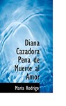 Diana Cazadora Pena de Muerte Al Amor - Maria Rodrigo - 9781110657759