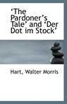 The Pardoner's Tale and Der Dot Im Stock - Hart Walter Morris - 9781110960910