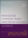 Methods for Community-Based Participatory Research for Health - Barbara A. (University of Michigan Israel ; Eugenia (University of North Carolina Eng ; Amy J. (University of Michigan Schulz - 9781118021866