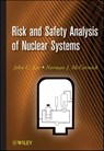 Risk and Safety Analysis of Nuclear Systems - John C. Lee ; Norman J. McCormick - 9781118043455