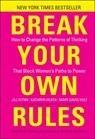 Break Your Own Rules - Jill Flynn ; Kathryn Heath ; Mary Davis Holt - 9781118062548