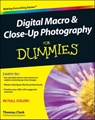 Digital Macro and Close-Up Photography For Dummies - Thomas Clark - 9781118089187