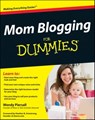 Mom Blogging For Dummies - Wendy Piersall - 9781118128268