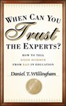 When Can You Trust the Experts? - Daniel T. (University of Virginia) Willingham - 9781118130278