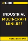 Audel Industrial Multi-Craft Mini-Ref - Thomas B. Davis - 9781118141199