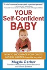 YOUR SELF-CONFIDENT BABY - Magda Gerber ; Allison Johnson - 9781118158791