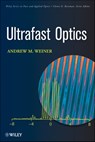 Ultrafast Optics - Andrew M. Weiner - 9781118211472