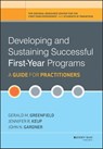 Developing and Sustaining Successful First-Year Programs - Gerald M. Greenfield ; Jennifer R. Keup ; John N. Gardner - 9781118234495