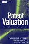 Patent Valuation - William J. Murphy ; John L. Orcutt ; Paul C. Remus - 9781118235904
