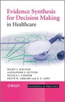 Evidence Synthesis for Decision Making in Healthcare - Nicky J. Welton ; Alexander J. Sutton ; Keith R. Abrams ; A. E. Ades ; Nicola Cooper - 9781118305409