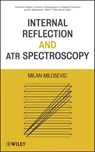 Internal Reflection and ATR Spectroscopy - Milan Milosevic - 9781118309766