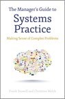 The Manager's Guide to Systems Practice - Frank Stowell ; Christine Welch - 9781118345627