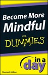 Become More Mindful In A Day For Dummies - Shamash Alidina - 9781118380475