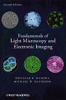 Fundamentals of Light Microscopy and Electronic Imaging - Douglas B. Murphy ; Michael W. Davidson - 9781118382936