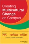 Creating Multicultural Change on Campus - Raechele L. Pope ; Amy L. Reynolds ; John A. Mueller - 9781118421123