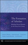 The Formation of Scholars - George E. Walker ; Chris M. Golde ; Laura Jones ; Andrea Conklin Bueschel ; Pat Hutchings - 9781118428610