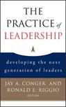 The Practice of Leadership - Jay A. Conger ; Ronald E. Riggio - 9781118429631