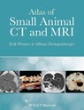 Atlas of Small Animal CT and MRI - Erik (University of California Davis Wisner ; Allison (University of California Davis Zwingenberger - 9781118446171