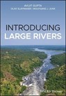 An Introduction to Large Rivers - Avijit Gupta - 9781118451397