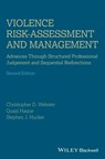 Violence Risk - Assessment and Management - Christopher D. Webster ; Quazi Haque ; Stephen J. Hucker - 9781118485460
