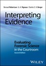 Interpreting Evidence - Bernard Robertson ; G. A. Vignaux ; Charles E. H. Berger - 9781118492451