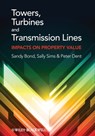 Towers, Turbines and Transmission Lines - Sandy Bond ; Sally Sims ; Peter Dent - 9781118533239
