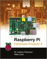 Raspberry Pi Hardware Projects 2 - Andrew Robinson ; Mike Cook - 9781118588901