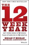The 12 Week Year - Brian P. Moran ; Michael Lennington - 9781118616420