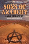 Sons of Anarchy and Philosophy - George A. (University of Indianapolis Dunn ; Jason T. (Indiana University-Purdue University Indianapolis Eberl ; William (King's College Irwin - 9781118641576