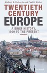 Twentieth-Century Europe - Michael D. Richards ; Paul R. Waibel - 9781118651384