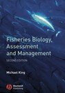 Fisheries Biology, Assessment and Management - Michael King - 9781118688045