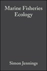 Marine Fisheries Ecology - Simon Jennings ; Michel Kaiser ; John D. Reynolds - 9781118688106