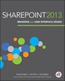 SharePoint 2013 Branding and User Interface Design - Randy Drisgill ; John Ross ; Paul Stubbs - 9781118710739