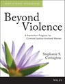 Beyond Violence - Stephanie S. Covington - 9781118723593