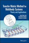 Transfer Matrix Method for Multibody Systems - Xiaoting Rui ; Guoping Wang ; Jianshu Zhang - 9781118724835
