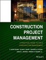 Construction Project Management - S. Keoki Sears ; Glenn A. Sears ; Richard H. Clough ; Jerald L. Rounds ; Robert O. Segner - 9781118745267