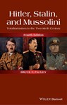 Hitler, Stalin, and Mussolini - Bruce F. Pauley - 9781118765944