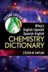 Wiley's English-Spanish, Spanish-English Chemistry Dictionary - Steven M. Kaplan - 9781118802182