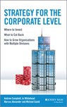 Strategy for the Corporate Level - Andrew (Ashridge Strategic Management Centre) Campbell ; Michael (Ashridge Strategic Management Centre) Goold ; Marcus Alexander ; Jo Whitehead - 9781118818374