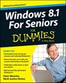 Windows 8.1 For Seniors For Dummies - Peter Weverka ; Mark Justice Hinton - 9781118821534