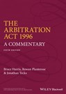 The Arbitration Act 1996 - Bruce Harris ; Rowan Planterose ; Jonathan Tecks - 9781118853382