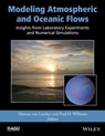 Modeling Atmospheric and Oceanic Flows - Thomas von Larcher ; Paul D. Williams - 9781118855928