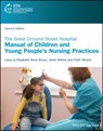 The Great Ormond Street Hospital Manual of Children and Young People's Nursing Practices - Elizabeth Anne (Great Ormond Street Hospital Bruce ; Janet (Great Ormond Street Hospital Williss ; Faith (Great Ormond Street Hospital Gibson - 9781118898222